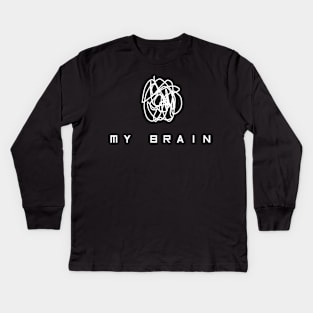 My Brain Kids Long Sleeve T-Shirt